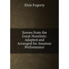 Книга Scenes from the Great Novelists: Adapted and Arranged for Amateur Performance
Книга Scenes from the Great Novelists: Adapted and Arranged for Amateur Performance