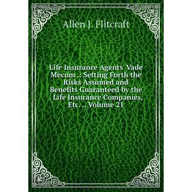 Книга Life Insurance Agents' Vade Mecum: Setting Forth the Risks Assumed and Benefits Guaranteed by the Life Insurance Companies, Volume 21
Книга Life Insurance Agents' Vade Mecum: Setting Forth the Risks Assumed and Benefits Guaranteed by the Life Insurance Companies, Volume 21