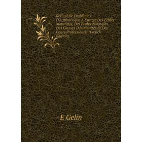 Книга Recueil De Problèmes D'arithmétique À L'usage Des Écoles Moyennes, Des Écoles Normales, Des Classes D'humanités Et Des Cours Professionels (Fren
Книга Recueil De Problèmes D'arithmétique À L'usage Des Écoles Moyennes, Des Écoles Normales, Des Classes D'humanités Et Des Cours Professionels (Fren
