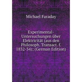Книга Experimental-Untersuchungen über Elektricität (aus den Philosoph. Transact. f. 1832-34); (German Edition)
Книга Experimental-Untersuchungen über Elektricität (aus den Philosoph. Transact. f. 1832-34); (German Edition)