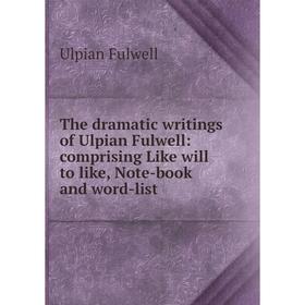 Книга The dramatic writings of Ulpian Fulwell: comprising Like will to like, Note-book and word-list
Книга The dramatic writings of Ulpian Fulwell: comprising Like will to like, Note-book and word-list