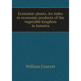 Книга Economic plants. An index to economic products of the vegetable kingdom in Jamaica
Книга Economic plants. An index to economic products of the vegetable kingdom in Jamaica