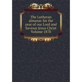 Книга The Lutheran almanac for the year of our Lord and Saviour Jesus Christ Volume 1870
Книга The Lutheran almanac for the year of our Lord and Saviour Jesus Christ Volume 1870