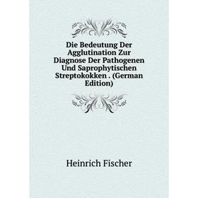 Книга Die Bedeutung Der Agglutination Zur Diagnose Der Pathogenen Und Saprophytischen Streptokokken. (German Edition)
Книга Die Bedeutung Der Agglutination Zur Diagnose Der Pathogenen Und Saprophytischen Streptokokken. (German Edition)