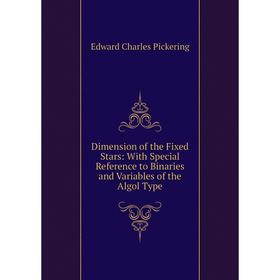 Книга Dimension of the Fixed Stars: With Special Reference to Binaries and Variables of the Algol Type
Книга Dimension of the Fixed Stars: With Special Reference to Binaries and Variables of the Algol Type