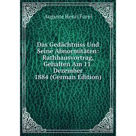 Книга Das Gedächtniss Und Seine Abnormitäten: Rathhausvortrag, Gehalten Am 11. Dezember 1884 (German Edition)
Книга Das Gedächtniss Und Seine Abnormitäten: Rathhausvortrag, Gehalten Am 11. Dezember 1884 (German Edition)