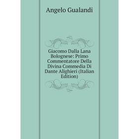Книга Giacomo Dalla Lana Bolognese: Primo Commentatore Della Divina Commedia Di Dante Alighieri (Italian Edition)
Книга Giacomo Dalla Lana Bolognese: Primo Commentatore Della Divina Commedia Di Dante Alighieri (Italian Edition)