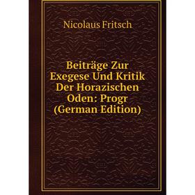 Книга Beiträge Zur Exegese Und Kritik Der Horazischen Oden: Progr (German Edition)
Книга Beiträge Zur Exegese Und Kritik Der Horazischen Oden: Progr (German Edition)