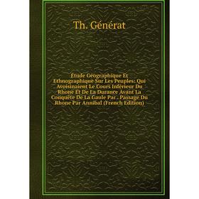 Книга Étude Géographique Et Ethnographique Sur Les Peuples: Qui Avoisinaient Le Cours Inférieur Du Rhone Et De La Durance Avant La Conquête De La Gaul
Книга Étude Géographique Et Ethnographique Sur Les Peuples: Qui Avoisinaient Le Cours Inférieur Du Rhone Et De La Durance Avant La Conquête De La Gaul