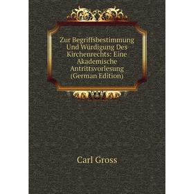 Книга Zur Begriffsbestimmung Und Würdigung Des Kirchenrechts: Eine Akademische Antrittsvorlesung (German Edition)
Книга Zur Begriffsbestimmung Und Würdigung Des Kirchenrechts: Eine Akademische Antrittsvorlesung (German Edition)