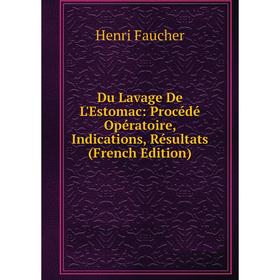 Книга Du Lavage De L'Estomac: Procédé Opératoire, Indications, Résultats (French Edition)
Книга Du Lavage De L'Estomac: Procédé Opératoire, Indications, Résultats (French Edition)