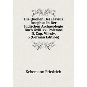 Книга Die Quellen Des Flavius Josephus In Der Jüdischen Archaeologie Buch Xviii-xx- Polemos Ii, Cap. Vii-xiv, 3 (German Edition)
Книга Die Quellen Des Flavius Josephus In Der Jüdischen Archaeologie Buch Xviii-xx- Polemos Ii, Cap. Vii-xiv, 3 (German Edition)