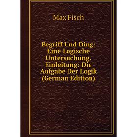 Книга Begriff Und Ding: Eine Logische Untersuchung. Einleitung: Die Aufgabe Der Logik (German Edition)
Книга Begriff Und Ding: Eine Logische Untersuchung. Einleitung: Die Aufgabe Der Logik (German Edition)