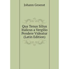 Книга Qua Tenus Silius Italicus a Vergilio Pendere Videatur (Latin Edition)
Книга Qua Tenus Silius Italicus a Vergilio Pendere Videatur (Latin Edition)