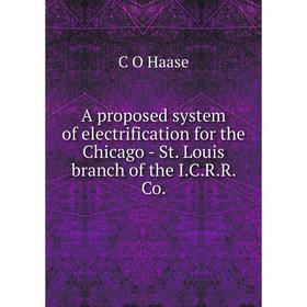 Книга A proposed system of electrification for the Chicago - St. Louis branch of the I.C.R.R. Co
Книга A proposed system of electrification for the Chicago - St. Louis branch of the I.C.R.R. Co