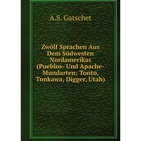 Книга Zwölf Sprachen Aus Dem Südwesten Nordamerikas (Pueblos- Und Apache-Mundarten; Tonto, Tonkawa, Digger, Utah)
Книга Zwölf Sprachen Aus Dem Südwesten Nordamerikas (Pueblos- Und Apache-Mundarten; Tonto, Tonkawa, Digger, Utah)