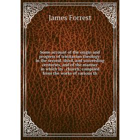 Книга Some account of the origin and progress of trinitarian theology: in the second, third and succeeding centuries and of the manner in which its.
Книга Some account of the origin and progress of trinitarian theology: in the second, third and succeeding centuries and of the manner in which its.