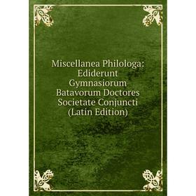 Книга Miscellanea Philologa: Ediderunt Gymnasiorum Batavorum Doctores Societate Conjuncti
Книга Miscellanea Philologa: Ediderunt Gymnasiorum Batavorum Doctores Societate Conjuncti