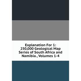 Книга Explanation For 1: 250,000 Geological Map Series of South Africa and Namibia., Volumes 1-4
Книга Explanation For 1: 250,000 Geological Map Series of South Africa and Namibia., Volumes 1-4