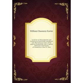 Книга Local law in Massachusetts and Connecticut, historically considered; and, The historical status of the negro in Connecticut; also, A speech deli
Книга Local law in Massachusetts and Connecticut, historically considered; and, The historical status of the negro in Connecticut; also, A speech deli