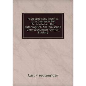 Книга Microscopische Technik: Zum Gebrauch Bei Medicinischen Und Pathologisch-Anatomischen Untersuchungen
Книга Microscopische Technik: Zum Gebrauch Bei Medicinischen Und Pathologisch-Anatomischen Untersuchungen