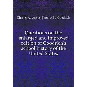 Книга Questions on the enlarged and improved edition of Goodrich's school history of the United States
Книга Questions on the enlarged and improved edition of Goodrich's school history of the United States