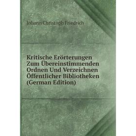 Книга Kritische Erörterungen Zum Übereinstimmenden Ordnen Und Verz eichnen Öffentlicher Bibliotheken
Книга Kritische Erörterungen Zum Übereinstimmenden Ordnen Und Verz eichnen Öffentlicher Bibliotheken