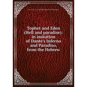 Книга Tophet and Eden (Hell and paradise): in imitation of Dante's Inferno and Paradiso, from the Hebrew
Книга Tophet and Eden (Hell and paradise): in imitation of Dante's Inferno and Paradiso, from the Hebrew