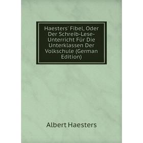 Книга Haesters' Fibel, Oder Der Schreib-Lese-Unterricht Für Die Unterklassen Der Volkschule (German Edition)
Книга Haesters' Fibel, Oder Der Schreib-Lese-Unterricht Für Die Unterklassen Der Volkschule (German Edition)
