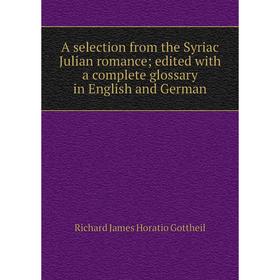 Книга A selection from the Syriac Julian romance; edited with a complete glossary in English and German
Книга A selection from the Syriac Julian romance; edited with a complete glossary in English and German