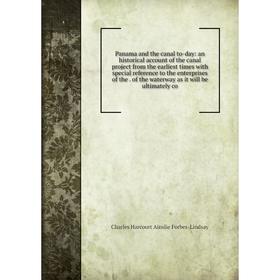 Книга Panama and the canal to-day: an historical account of the canal project from the earliest times with special reference to the enterprises of the
Книга Panama and the canal to-day: an historical account of the canal project from the earliest times with special reference to the enterprises of the