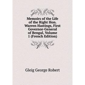 Книга Memoirs of the Life of the Right Hon Warren Hastings, First Governor-General of Bengal, Volume 1
Книга Memoirs of the Life of the Right Hon Warren Hastings, First Governor-General of Bengal, Volume 1