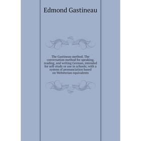 Книга The Gastineau method. The conversation method for speaking, reading, and writing German, intended fo
Книга The Gastineau method. The conversation method for speaking, reading, and writing German, intended fo