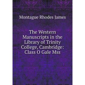 Книга The Western Manuscripts in the Library of Trinity College, Cambridge: Class O Gale Mss
Книга The Western Manuscripts in the Library of Trinity College, Cambridge: Class O Gale Mss