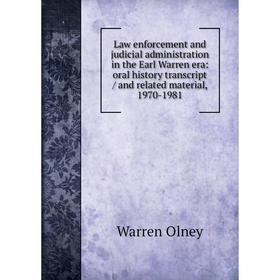 Книга Law enforcement and judicial administration in the Earl Warren era: oral history transcript / and related material, 1970-1981
Книга Law enforcement and judicial administration in the Earl Warren era: oral history transcript / and related material, 1970-1981