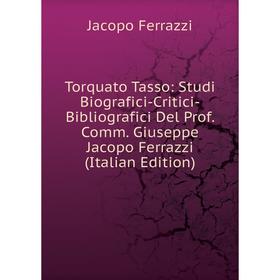 Книга Torquato Tasso: Studi Biografici-Critici-Bibliografici Del Prof. Comm. Giuseppe Jacopo Ferrazzi (Italian Edition)
Книга Torquato Tasso: Studi Biografici-Critici-Bibliografici Del Prof. Comm. Giuseppe Jacopo Ferrazzi (Italian Edition)
