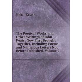 Книга The Poetical Works and Other Writings of John Keats: Now First Brought Together, Including Poems and Numerous Letters Not Before Published, Volu
Книга The Poetical Works and Other Writings of John Keats: Now First Brought Together, Including Poems and Numerous Letters Not Before Published, Volu