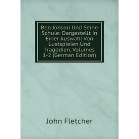 Книга Ben Jonson Und Seine Schule: Dargestellt in Einer Auswahl Von Lustspielen Und Tragödien, Volumes 1-2 (German Edition)
Книга Ben Jonson Und Seine Schule: Dargestellt in Einer Auswahl Von Lustspielen Und Tragödien, Volumes 1-2 (German Edition)