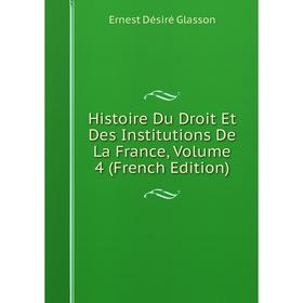 Книга Histoire Du Droit Et Des Institutions De La France, Volume 4 (French Edition)
Книга Histoire Du Droit Et Des Institutions De La France, Volume 4 (French Edition)