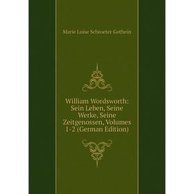 Книга William Wordsworth: Sein Leben, Seine Werke, Seine Zeitgenossen, Volumes 1-2 (German Edition)
Книга William Wordsworth: Sein Leben, Seine Werke, Seine Zeitgenossen, Volumes 1-2 (German Edition)