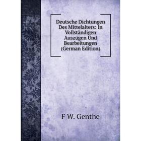 Книга Deutsche Dichtungen Des Mittelalters: In Vollständigen Auszügen Und Bearbeitungen (German Edition)
Книга Deutsche Dichtungen Des Mittelalters: In Vollständigen Auszügen Und Bearbeitungen (German Edition)