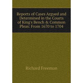 Книга Reports of Cases Argued and Determined in the Courts of King's Bench & Common Pleas: From 1670 to 1704
Книга Reports of Cases Argued and Determined in the Courts of King's Bench & Common Pleas: From 1670 to 1704