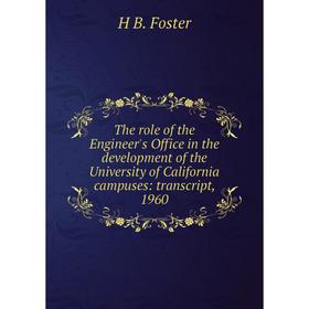 Книга The role of the Engineer's Office in the development of the University of California campuses: transcript, 1960
Книга The role of the Engineer's Office in the development of the University of California campuses: transcript, 1960