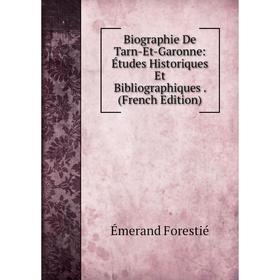 Книга Biographie De Tarn-Et-Garonne: Études Historiques Et Bibliographiques. (French Edition)
Книга Biographie De Tarn-Et-Garonne: Études Historiques Et Bibliographiques. (French Edition)