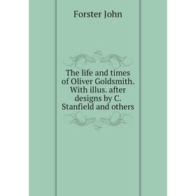 Книга The life and times of Oliver Goldsmith. With illus. after designs by C. Stanfield and others
Книга The life and times of Oliver Goldsmith. With illus. after designs by C. Stanfield and others