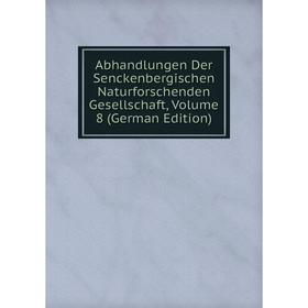 Книга Abhandlungen Der Senckenbergischen Naturforschenden Gesellschaft, Volume 8 (German Edition)
Книга Abhandlungen Der Senckenbergischen Naturforschenden Gesellschaft, Volume 8 (German Edition)