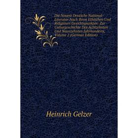 Книга Die Neuere Deutsche National-Literatur Nach Ihren Ethischen Und Religiösen Gesichtspunkten: Zur Culturgeschichte Des Achtzehnten Und Neunzehnten
Книга Die Neuere Deutsche National-Literatur Nach Ihren Ethischen Und Religiösen Gesichtspunkten: Zur Culturgeschichte Des Achtzehnten Und Neunzehnten
