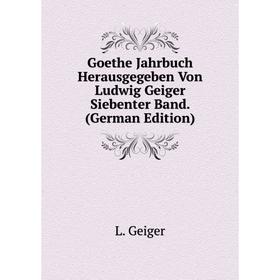 Книга Goethe Jahrbuch Herausgegeben Von Ludwig Geiger Siebenter Band. (German Edition)
Книга Goethe Jahrbuch Herausgegeben Von Ludwig Geiger Siebenter Band. (German Edition)
