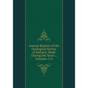 Книга Annual Reports of the Geological Survey of Indiana, Made During the Years., Volumes 3-4
Книга Annual Reports of the Geological Survey of Indiana, Made During the Years., Volumes 3-4