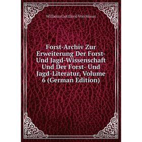 Книга Forst-Archiv Zur Erweiterung Der Forst- Und Jagd-Wissenschaft Und Der Forst- Und Jagd-Literatur, Volume 6 (German Edition) 
Книга Forst-Archiv Zur Erweiterung Der Forst- Und Jagd-Wissenschaft Und Der Forst- Und Jagd-Literatur, Volume 6 (German Edition)